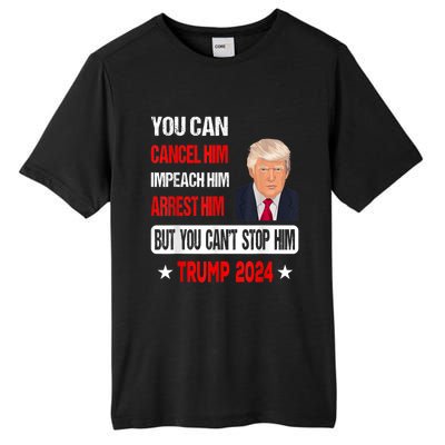 You Can't Stop Him Trump 2024 Pro Trump Tall Fusion ChromaSoft Performance T-Shirt