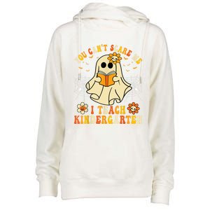 You CanT Scare Me I Teach Kindergarten Halloween Teacher Funny Gift Womens Funnel Neck Pullover Hood