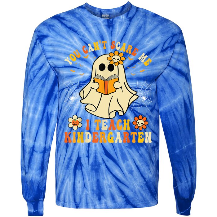 You CanT Scare Me I Teach Kindergarten Halloween Teacher Funny Gift Tie-Dye Long Sleeve Shirt