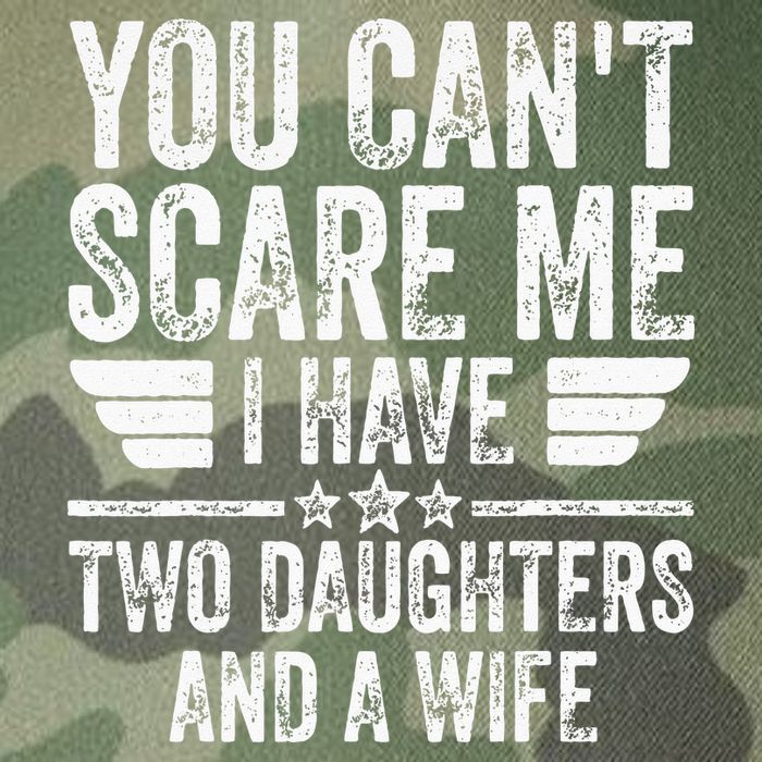You Cant Scare Me I Have Two Daughters And A Wife Legacy Tie Dye Trucker Hat