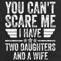 You Cant Scare Me I Have Two Daughters And A Wife Large Microfiber Waffle Golf Towel