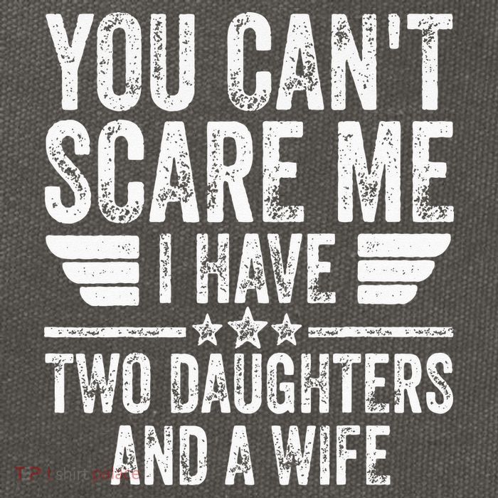 You Cant Scare Me I Have Two Daughters And A Wife Cotton Canvas Backpack