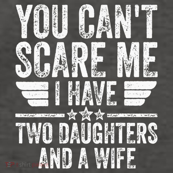 You Cant Scare Me I Have Two Daughters And A Wife Vector Backpack