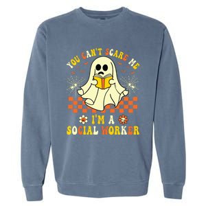 You Cant Scare Me Im A School Social Worker Halloween Garment-Dyed Sweatshirt