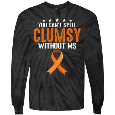 You Cant Spell Clumsy Without MS Awareness Empowerment Tie-Dye Long Sleeve Shirt