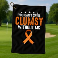 You Cant Spell Clumsy Without MS Awareness Empowerment Golf Towel