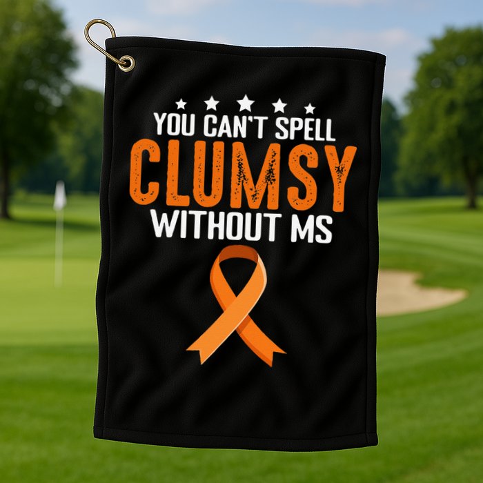 You Cant Spell Clumsy Without MS Awareness Empowerment Golf Towel