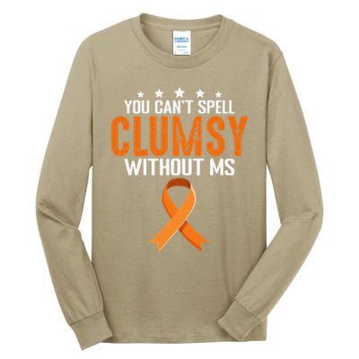 You Cant Spell Clumsy Without MS Awareness Empowerment Tall Long Sleeve T-Shirt