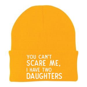 You Can't Scare Me I Have Two Daughters Fathers Day Gift Dad Knit Cap Winter Beanie