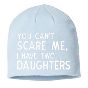 You Can't Scare Me I Have Two Daughters Fathers Day Gift Dad Sustainable Beanie