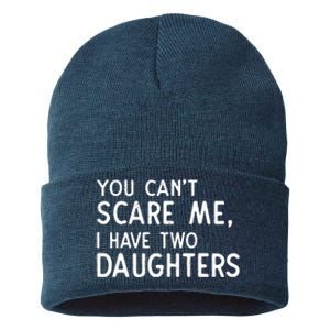 You Can't Scare Me I Have Two Daughters Fathers Day Gift Dad Sustainable Knit Beanie