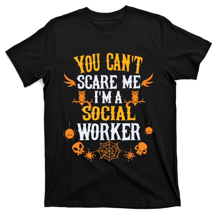 You Cant Scare Me Im A Social Worker Halloween T-Shirt