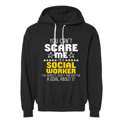 You CanT Scare Me IM A Social Worker Community Servant Garment-Dyed Fleece Hoodie