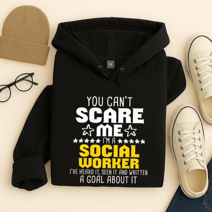 You CanT Scare Me IM A Social Worker Community Servant Hoodie