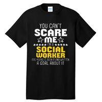 You CanT Scare Me IM A Social Worker Community Servant Tall T-Shirt