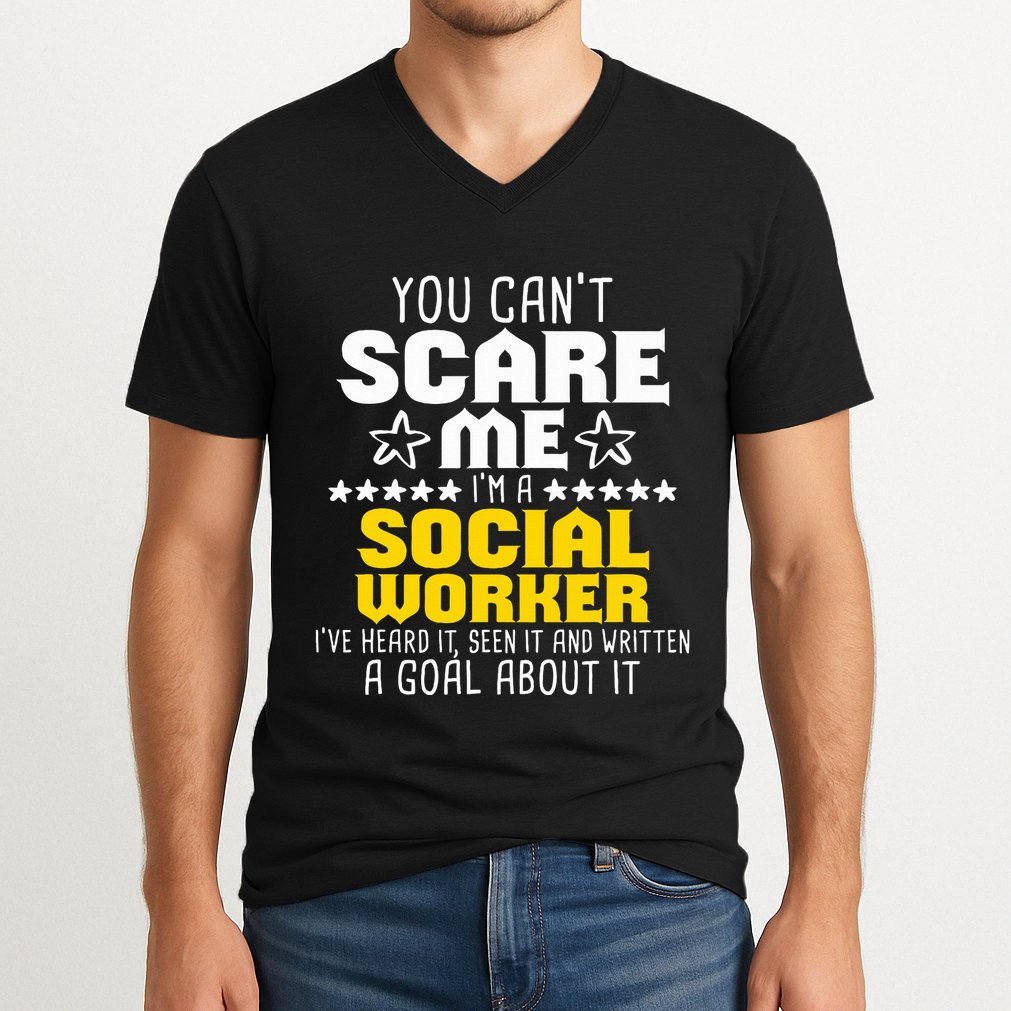 You CanT Scare Me IM A Social Worker Community Servant V-Neck T-Shirt