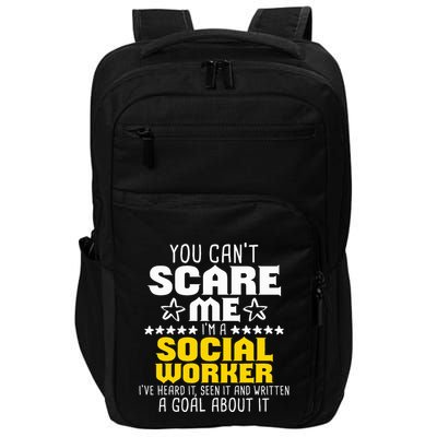 You CanT Scare Me IM A Social Worker Community Servant Impact Tech Backpack