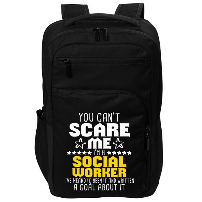 You CanT Scare Me IM A Social Worker Community Servant Impact Tech Backpack