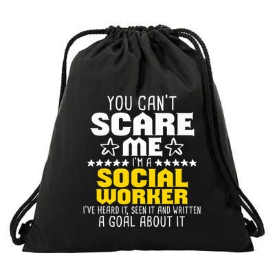 You CanT Scare Me IM A Social Worker Community Servant Drawstring Bag