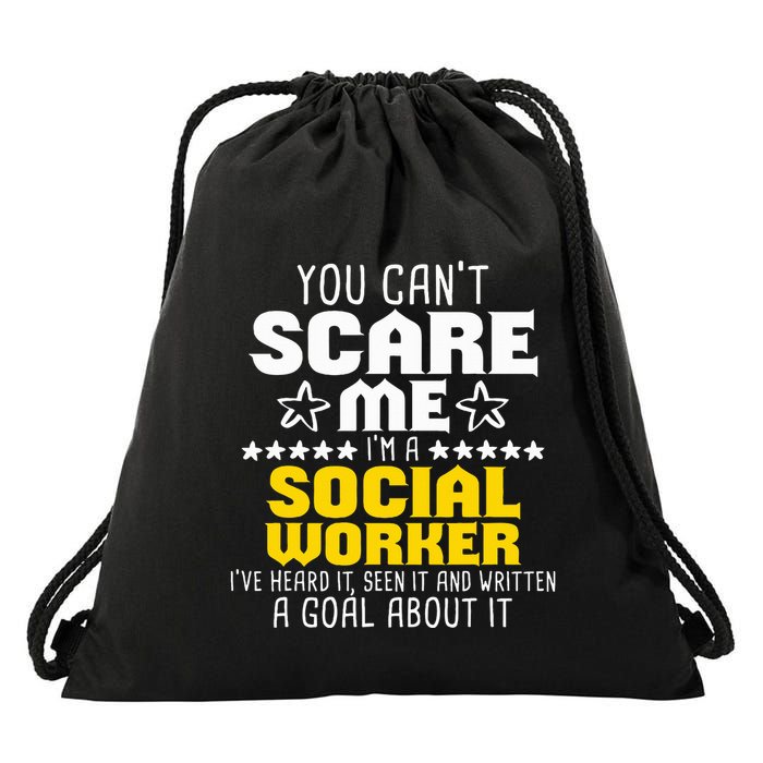 You CanT Scare Me IM A Social Worker Community Servant Drawstring Bag