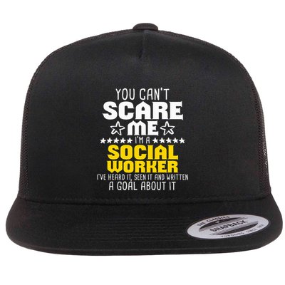 You CanT Scare Me IM A Social Worker Community Servant Flatbill Hat