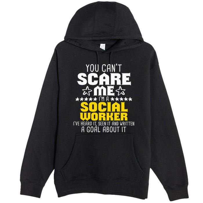 You CanT Scare Me IM A Social Worker Community Servant Premium Pullover Hoodie
