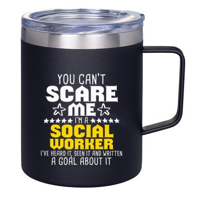 You CanT Scare Me IM A Social Worker Community Servant 12oz Stainless Steel Coffee Mug