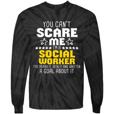 You CanT Scare Me IM A Social Worker Community Servant Tie-Dye Long Sleeve Shirt