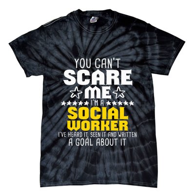 You CanT Scare Me IM A Social Worker Community Servant Tie-Dye T-Shirt