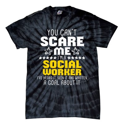 You CanT Scare Me IM A Social Worker Community Servant Tie-Dye T-Shirt