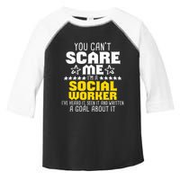 You CanT Scare Me IM A Social Worker Community Servant Toddler Fine Jersey T-Shirt