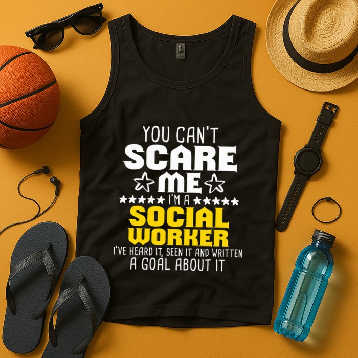 You CanT Scare Me IM A Social Worker Community Servant Tank Top
