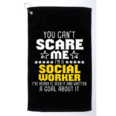 You CanT Scare Me IM A Social Worker Community Servant Golf Towel