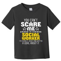 You CanT Scare Me IM A Social Worker Community Servant Toddler T-Shirt