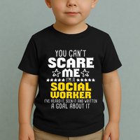 You CanT Scare Me IM A Social Worker Community Servant Toddler T-Shirt