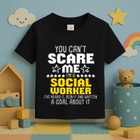 You CanT Scare Me IM A Social Worker Community Servant Toddler T-Shirt