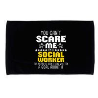 You CanT Scare Me IM A Social Worker Community Servant Microfiber Hand Towel