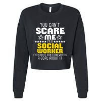 You CanT Scare Me IM A Social Worker Community Servant Cropped Pullover Crew