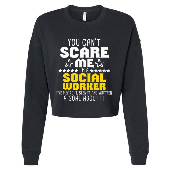 You CanT Scare Me IM A Social Worker Community Servant Cropped Pullover Crew