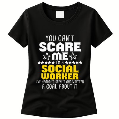You CanT Scare Me IM A Social Worker Community Servant Womens T-Shirt