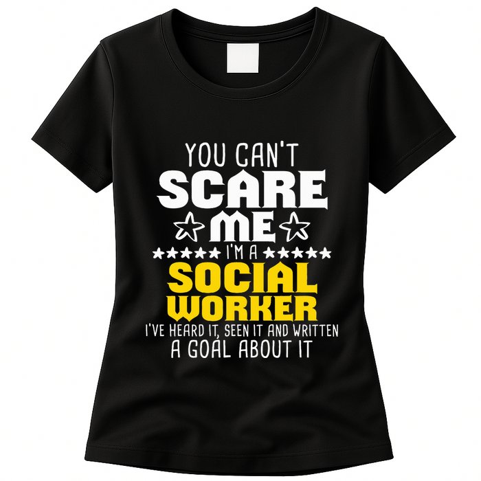 You CanT Scare Me IM A Social Worker Community Servant Womens T-Shirt