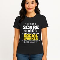 You CanT Scare Me IM A Social Worker Community Servant Womens T-Shirt