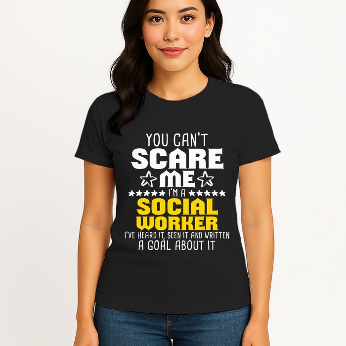 You CanT Scare Me IM A Social Worker Community Servant Womens T-Shirt
