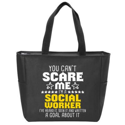You CanT Scare Me IM A Social Worker Community Servant Zip Tote Bag