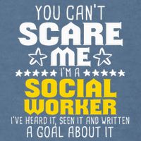You CanT Scare Me IM A Social Worker Community Servant Garment-Dyed Sweatshirt