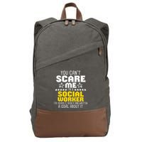 You CanT Scare Me IM A Social Worker Community Servant Cotton Canvas Backpack