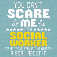 You CanT Scare Me IM A Social Worker Community Servant Sueded Cloud Jersey T-Shirt