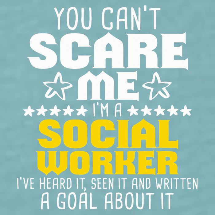 You CanT Scare Me IM A Social Worker Community Servant Sueded Cloud Jersey T-Shirt