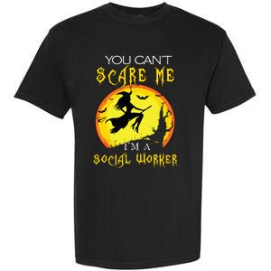 You Cant Scare Me Im Social Worker Halloween Costume Garment-Dyed Heavyweight T-Shirt