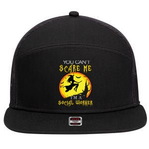 You Cant Scare Me Im Social Worker Halloween Costume 7 Panel Mesh Trucker Snapback Hat